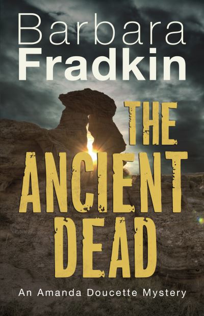 Cover for Barbara Fradkin · The Ancient Dead: An Amanda Doucette Mystery (Paperback Book) (2021)