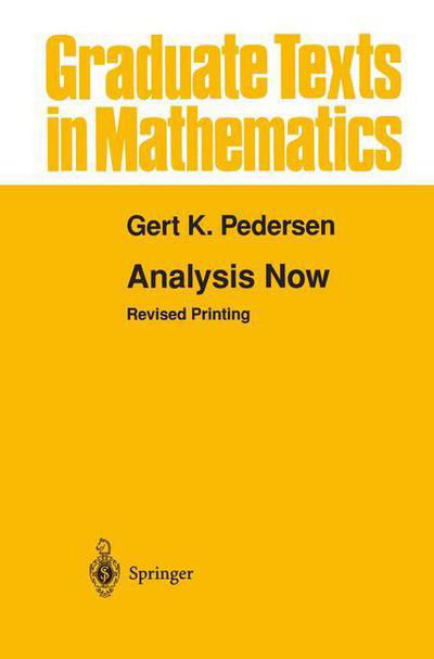 Cover for Gert K. Pedersen · Analysis Now - Graduate Texts in Mathematics (Pocketbok) [Softcover reprint of the original 1st ed. 1989 edition] (2012)