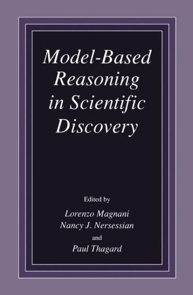 Cover for L Magnani · Model-based Reasoning in Scientific Discovery (Paperback Book) [Softcover Reprint of the Original 1st Ed. 1999 edition] (2012)