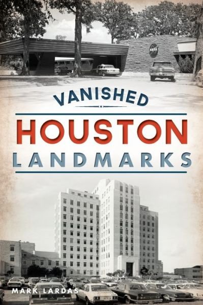 Cover for Mark Lardas · Vanished Houston Landmarks (Bok) (2020)