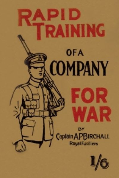 Cover for Captain A P Birchall · Rapid Training of a Company for War (Paperback Book) (2022)