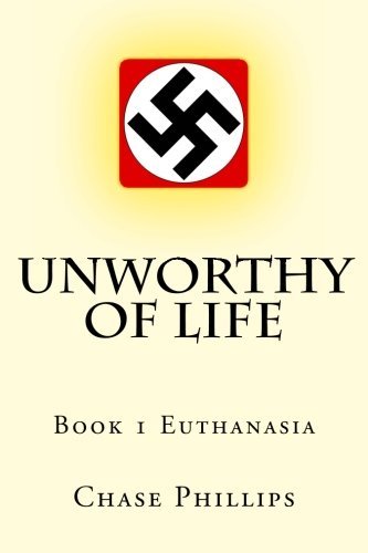 Donald L Kruse · Unworthy of Life: Book 1 Euthanasia (Volume 1) (Paperback Bog) (2012)