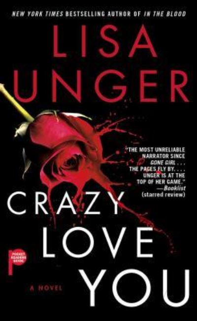 Crazy Love You A Novel - Lisa Unger - Books - Pocket Books - 9781476797816 - March 29, 2016