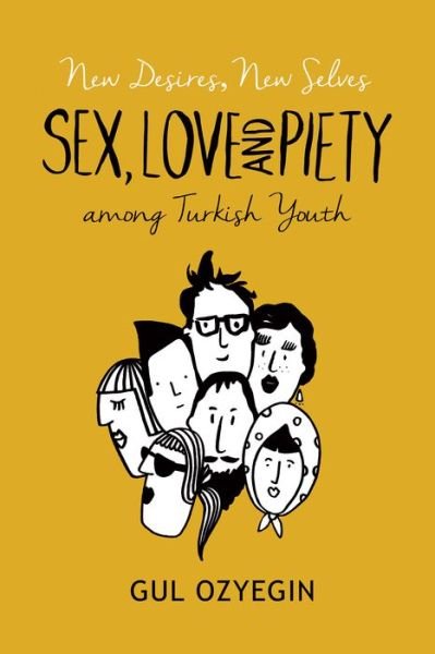Cover for Gul Ozyegin · New Desires, New Selves: Sex, Love, and Piety among Turkish Youth (Pocketbok) (2015)