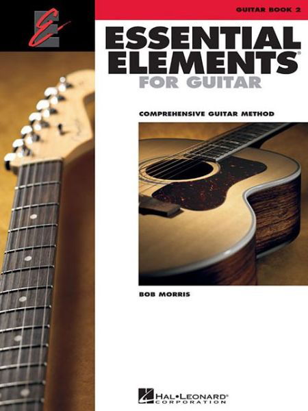 Essential Elements for Guitar - Book 2 - Bob Morris - Książki - Hal Leonard - 9781480350816 - 1 czerwca 2013