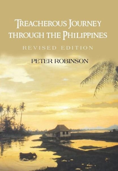 Cover for Peter Robinson · Treacherous Journey Through the Philippines (Innbunden bok) (2013)