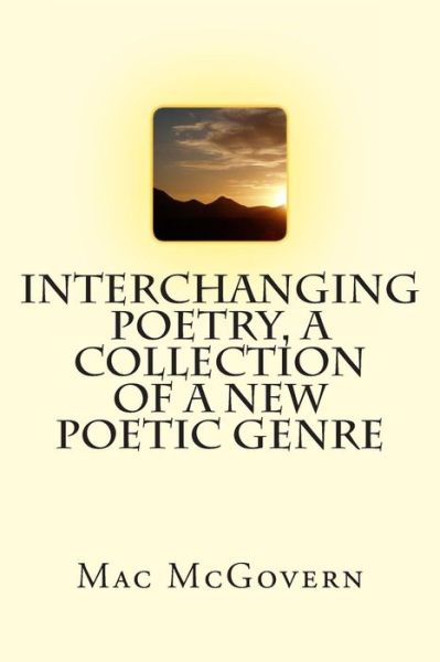 Cover for Mac Mcgovern · Interchanging Poetry, a Collection of a New Poetic Genre (Paperback Book) (2013)