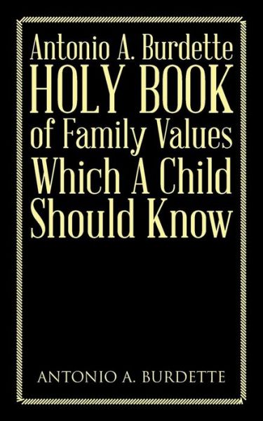 Cover for Antonio a Burdette · Antonio A. Burdette Holy Book of Family Values Which a Child Should Know (Paperback Book) (2014)