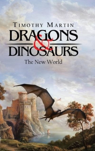 Cover for Timothy Martin · Dragons &amp; Dinosaurs (Hardcover Book) (2019)