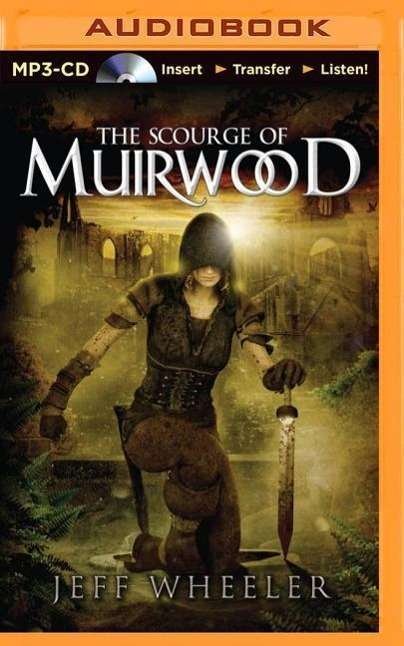 Cover for Jeff Wheeler · The Scourge of Muirwood (MP3-CD) (2014)