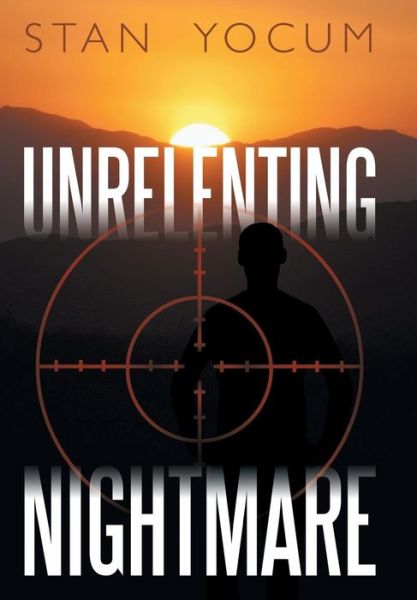 Cover for Stan Yocum · Unrelenting Nightmare (Hardcover Book) (2013)