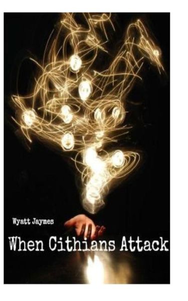 Cover for Wyatt Jaymes · When Cithians Attack (Signed) (Paperback Bog) (2013)