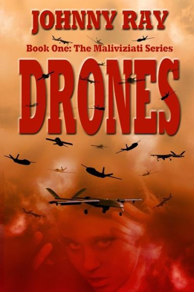 Drones - Johnny Ray - Boeken - Createspace - 9781493767816 - 10 december 2013