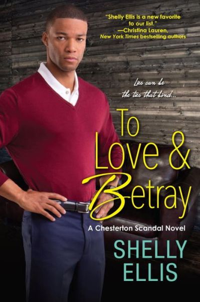 Cover for Shelly Ellis · To Love &amp; Betray: A Chesterton Scandal Novel (Paperback Book) (2017)