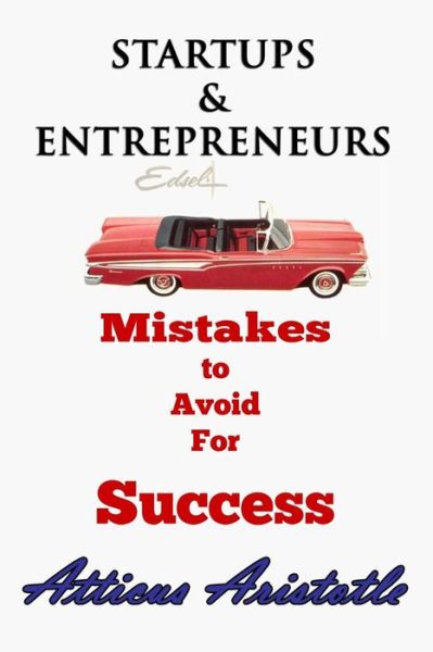 Cover for Atticus Aristotle · Startups and Entrepreneurs: Mistakes to Avoid for Success (Paperback Book) (2014)