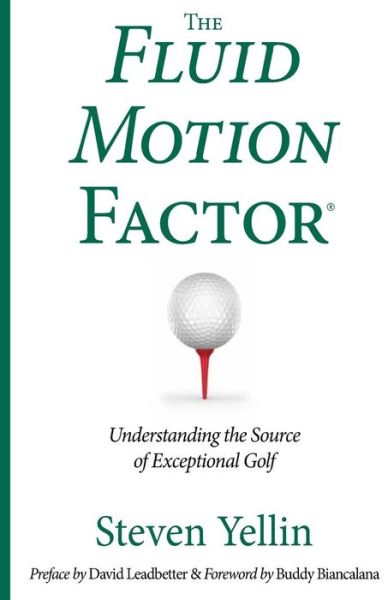 Cover for Steven Yellin · The Fluid Motion Factor: Understanding the Source of Exceptional Golf (Paperback Book) (2015)