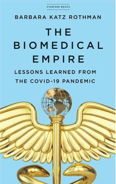 Cover for Barbara Katz Rothman · The Biomedical Empire (Paperback Book) (2021)