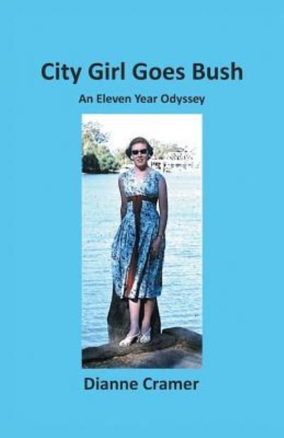 Cover for Dianne Cramer · City Girl Goes Bush (Paperback Book) (2018)