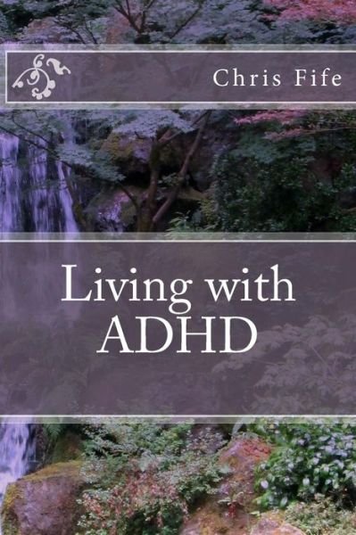 Cover for Chris Fife · Living with Adhd (Paperback Bog) (2014)