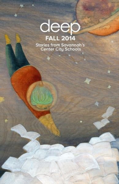 Cover for Deep Center · Stories from Savannah's Center City Schools: Fall 2014 (Pocketbok) (2015)