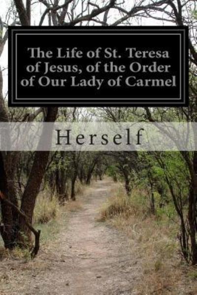 Cover for Herself · The Life of St. Teresa of Jesus, of the Order of Our Lady of Carmel (Paperback Book) (2015)