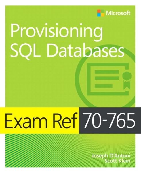 Cover for Joseph D'Antoni · Exam Ref 70-765 Provisioning SQL Databases - Exam Ref (Paperback Book) (2017)
