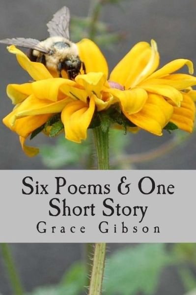 Cover for Grace Gibson · Grace Gibson: Six Poems &amp; One Short Story: St. Andrews Review (Paperback Book) (2015)