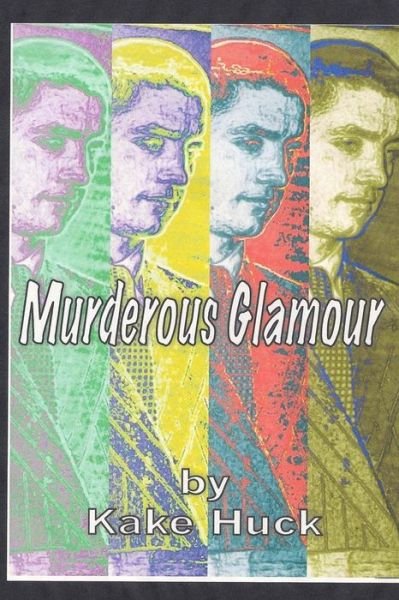 Cover for Kake Huck · Murderous Glamour: a Novel in Poems (Pocketbok) (2015)
