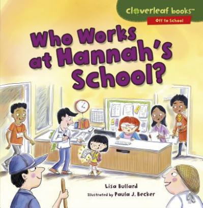 Cover for Lisa Bullard · Who Works at Hannah's School? (Book) (2017)