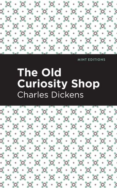 Cover for Charles Dickens · The Old Curiosity Shop - Mint Editions (Innbunden bok) (2020)