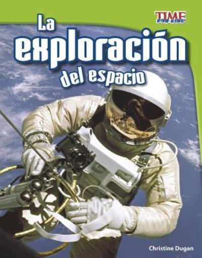 Cover for Christine Dugan · La Exploracion del Espacio (Hardcover Book) (2017)