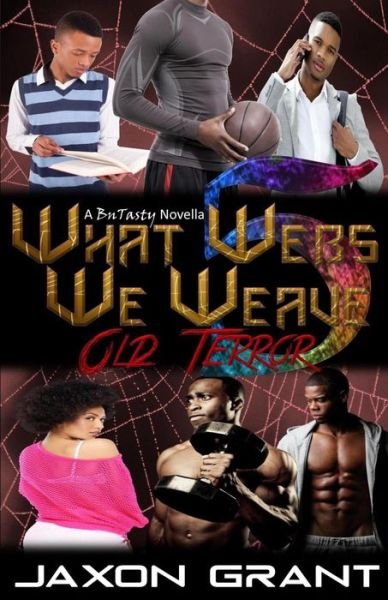 Cover for Jaxon Grant · What Webs We Weave 5: Old Terror (Paperback Book) (2015)
