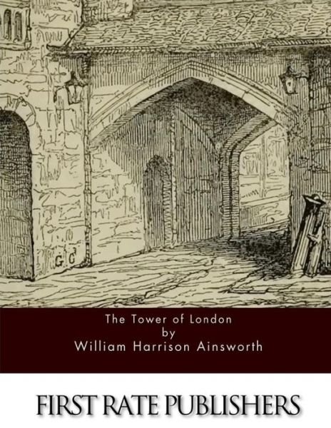 Cover for William Harrison Ainsworth · The Tower of London (Paperback Book) (2015)