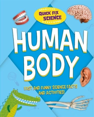 Cover for Paul Mason · Quick Fix Science: Human Body - Quick Fix Science (Hardcover Book) (2021)