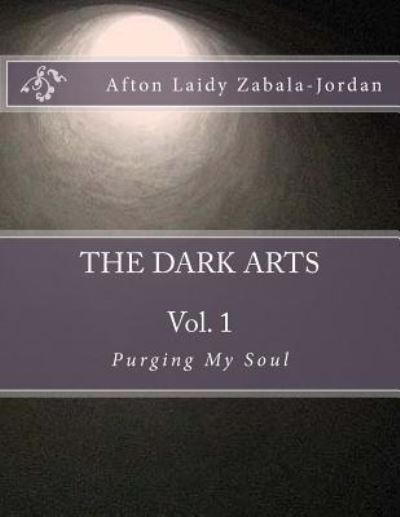 Cover for Afton Laidy Zabala-Jordan · The Dark Arts (Paperback Book) (2016)