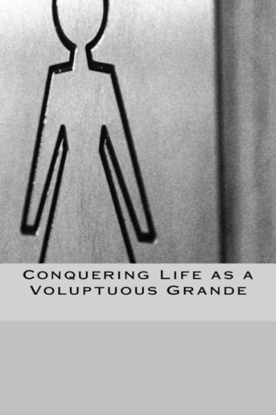 Cover for Mia Aratore · Conquering Life as a Voluptuous Grande (Paperback Bog) (2016)