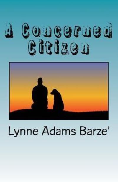 Cover for Lynne Adams Barze' · A Concerned Citizen (Paperback Book) (2016)