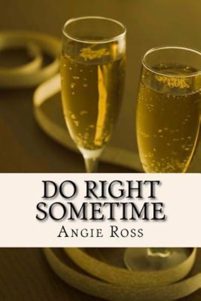 Cover for Angie Ross · Do Right Sometime (Paperback Book) (2016)