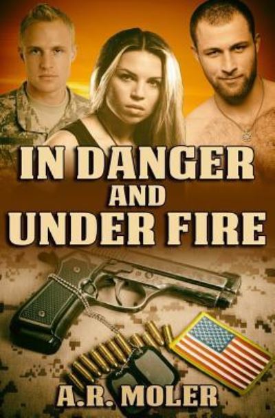 Cover for A R Moler · In Danger and Under Fire (Paperback Book) (2016)