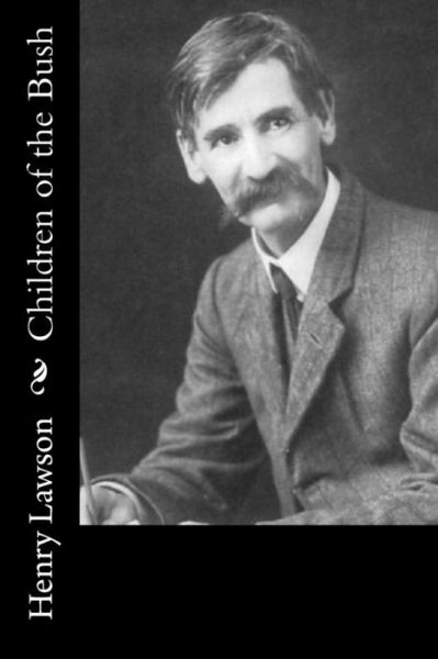 Cover for Henry Lawson · Children of the Bush (Paperback Book) (2016)