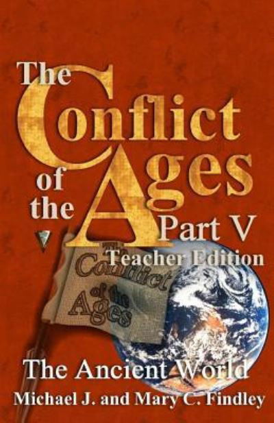 Cover for Mary C Findley · The Conflict of the Ages Teacher Edition V the Ancient World (Taschenbuch) (2016)
