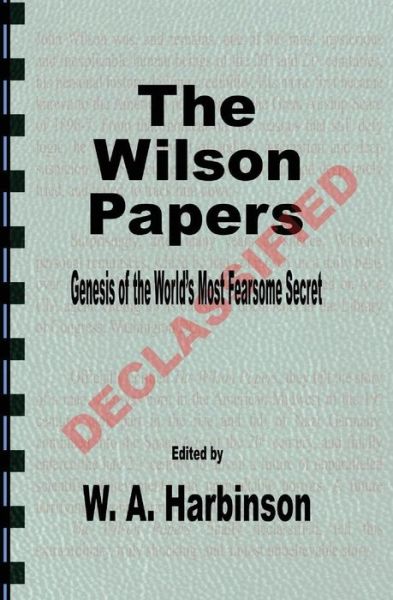 The Wilson Papers - W a Harbinson - Bøger - Createspace Independent Publishing Platf - 9781540894816 - 19. januar 2017