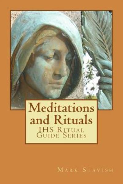 Cover for Mark Stavish · Meditations and Rituals (Paperback Book) (2016)
