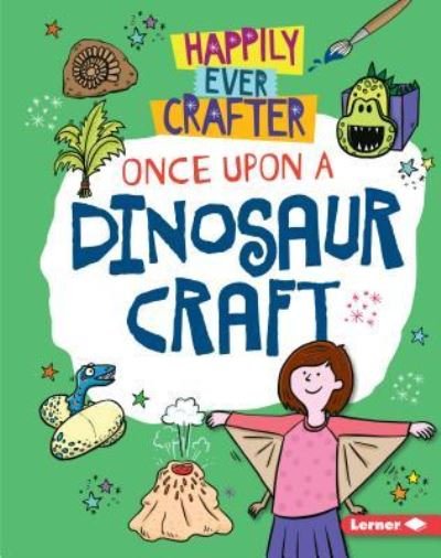 Cover for Annalees Lim · Once upon a Dinosaur Craft (Book) (2019)
