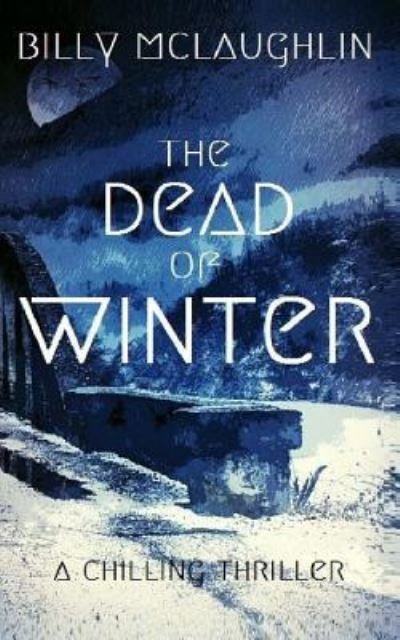 Cover for Billy McLaughlin · The Dead Of Winter (Paperback Book) (2017)