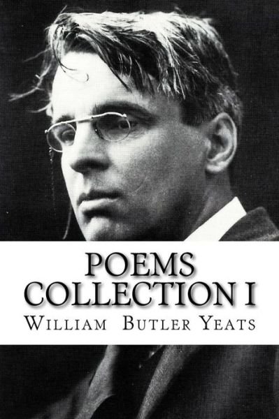 Cover for William Butler Yeats · Poems Collection I William Butler Yeats (Taschenbuch) (2017)