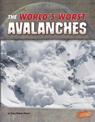 Cover for Tracy Nelson Maurer · World's Worst Avalanches (Book) (2019)