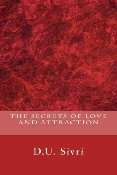 Cover for D U Sivri · The Secrets of Love and Attraction (Paperback Book) (2017)