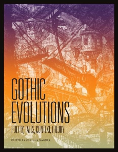 Cover for Corinna Wagner · Gothic Evolutions: Poetry, Tales, Context, Theory (Paperback Book) (2014)