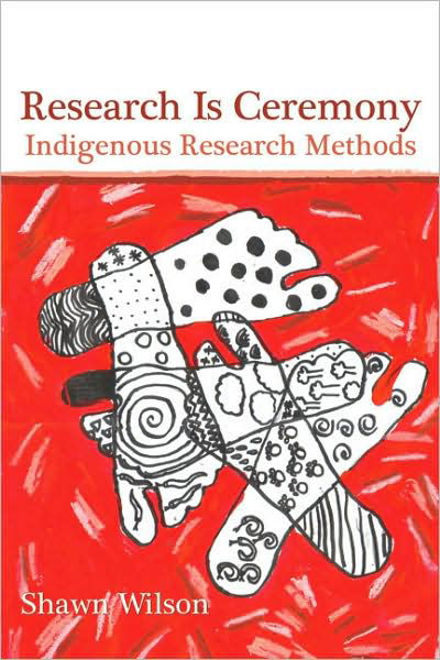 Cover for Shawn Wilson · Research Is Ceremony: Indigenous Research Methods (Paperback Book) (2008)